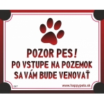 Tabulka POZOR PES - po vstupe na pozemok sa vám budeme venovať